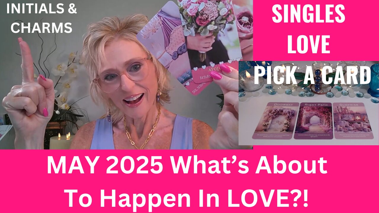 SINGLES💖MAY 2025 WHAT'S ABOUT TO HAPPEN IN LOVE?!🔮😯PICK A CARD🔮INITIALS & CHARMS 😲🙏 LOVE TAROT💖