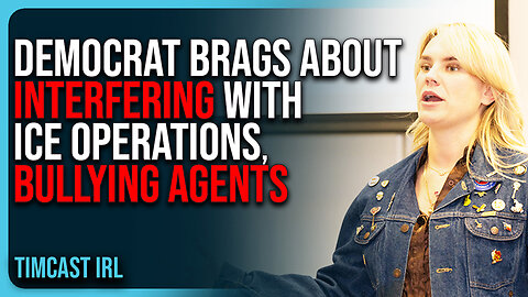 Democrat BRAGS About INTERFERING With ICE Operations, BULLYING Agents