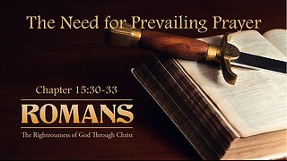 The Need for Prevailing Prayer