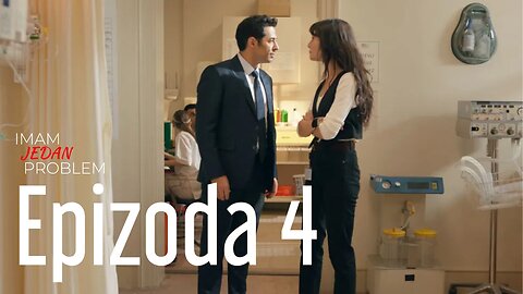 Imam Jedan Problem 4. Epizoda