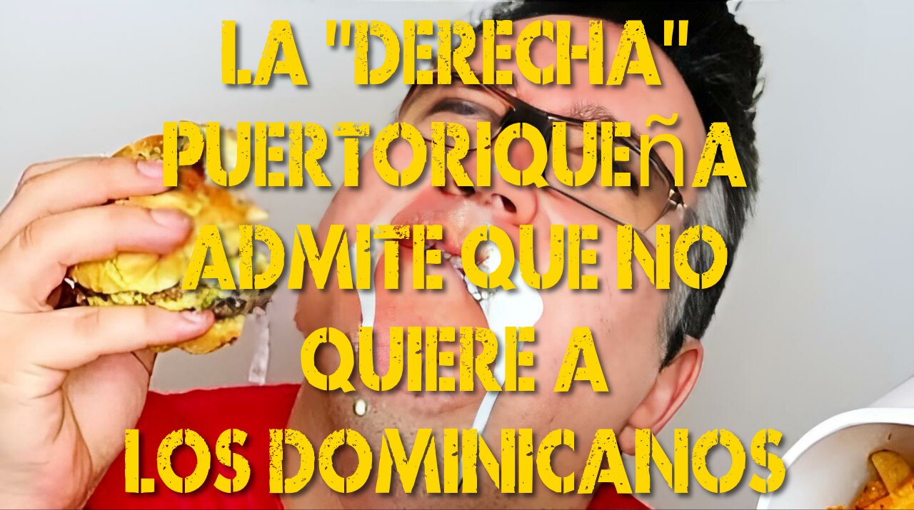 La "derecha" Puertoriqueña admite que no quiere a los Dominicanos