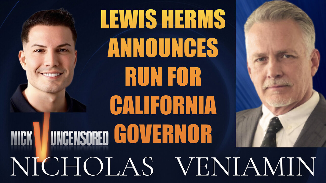 Lewis Herms Announces Run For Governor California with Nicholas Veniamin