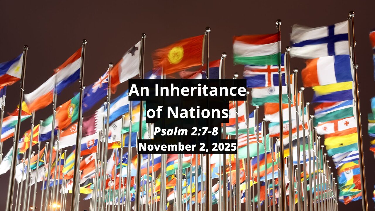An Inheritance of Nations - Psalm 2:7-8