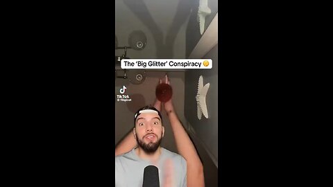 The Big Glitter Conspiracy! Wow! Toxic & Evil!