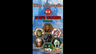 😡 She's Bigger - D&D Burn