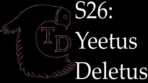 The Darkness Collective - Session 26 - Yeetus Deletus