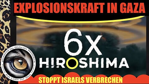 Explosionskraft in Gaza 6 x Hiroshima
