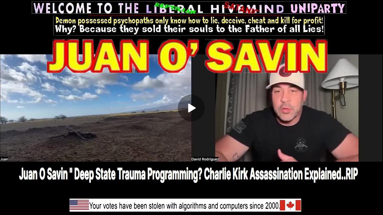Juan O Savin " Deep State Trauma Programming? Charlie Kirk Assassination Explained..RIP