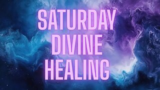 Satuday Divine Healing 12/13/25