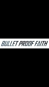Bulletproof Faith
