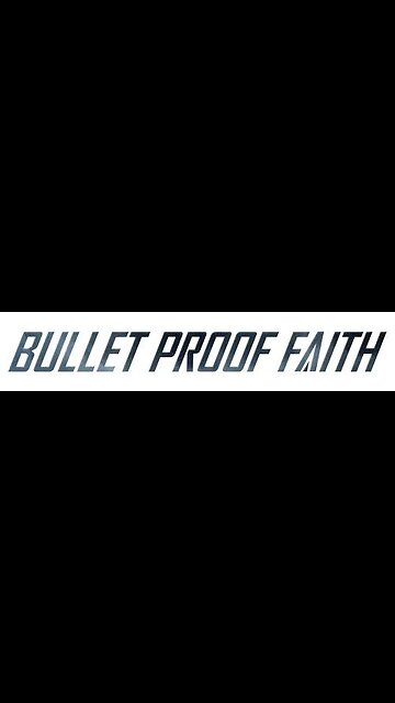 Bulletproof Faith