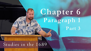 1689 Session 57 - Chapter 6, Paragraph 1, Part 3