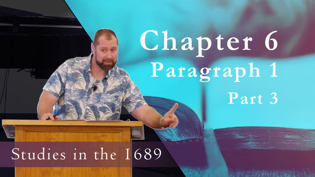 1689 Session 57 - Chapter 6, Paragraph 1, Part 3