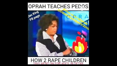 Oprah teaches PEDO's how to RAPE kids