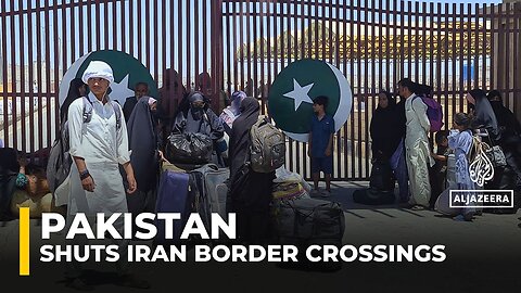 Pakistan shut all major border crossings with Iran_ issues a travel advisory