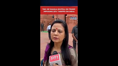 TMC MP Mahua Moitra Reacts On US Prez Donald Trump Imposing 25 Per Cent Tariffs On India #shorts