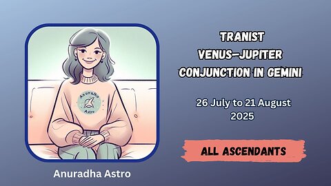Venus–Jupiter Conjunction in Gemini – (26 July to 21 August 2025)