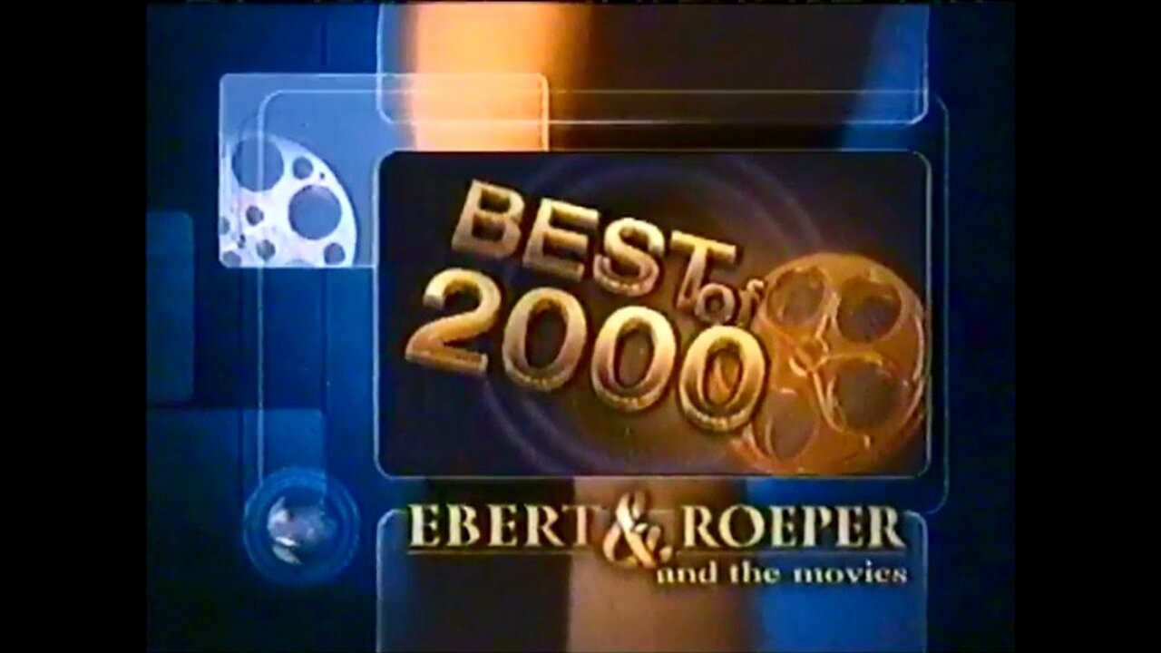 Ebert & Roeper and The Movies: 12-30-00 (Best of 2000!)