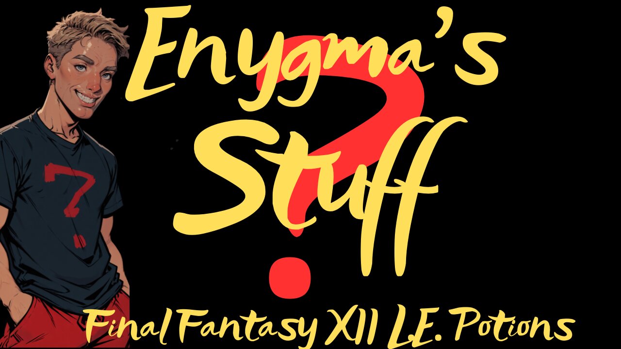 Enygma' Stuff Episode 2- Final Fantasy XII Limited Edition Potions