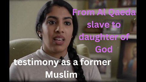 From Al Qaeda slave to daughter of God_ my testimony as a former Muslim
