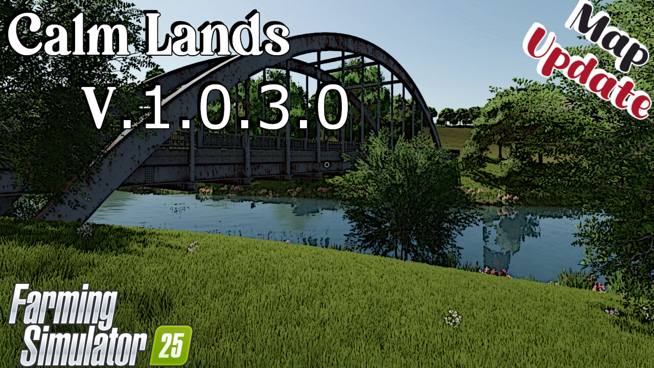 Map Update | Calm Lands | V.1.0.3.0 | Farming Simulator 25