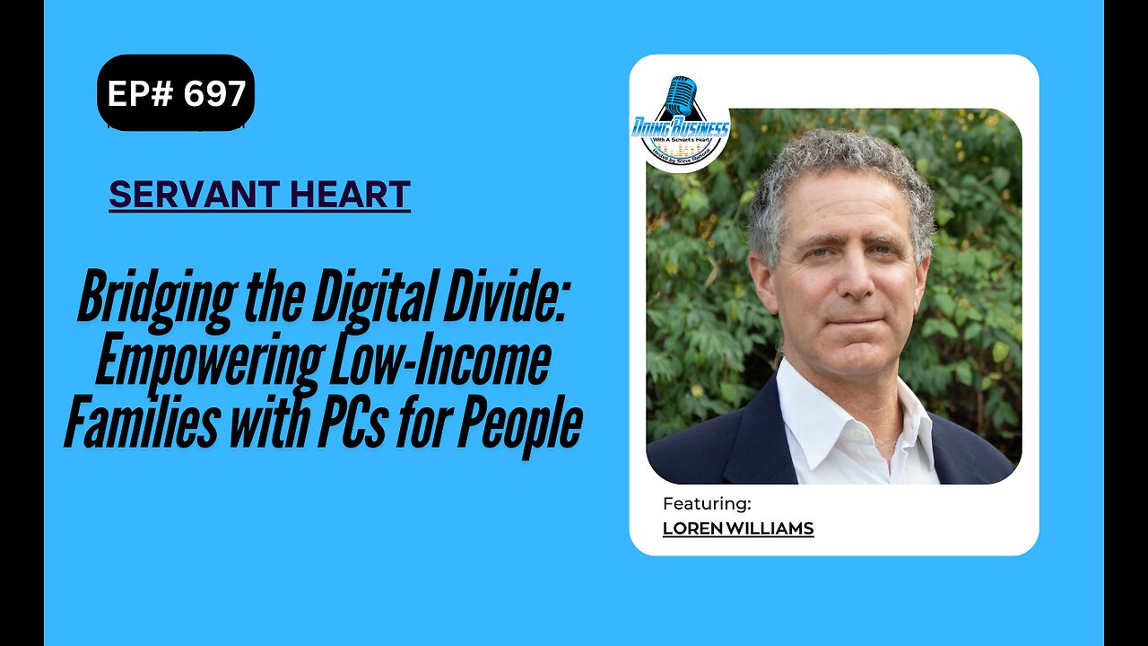 Bridging the Digital Divide: Empowering Low-Income Families with PCs for People w/Loren Williams