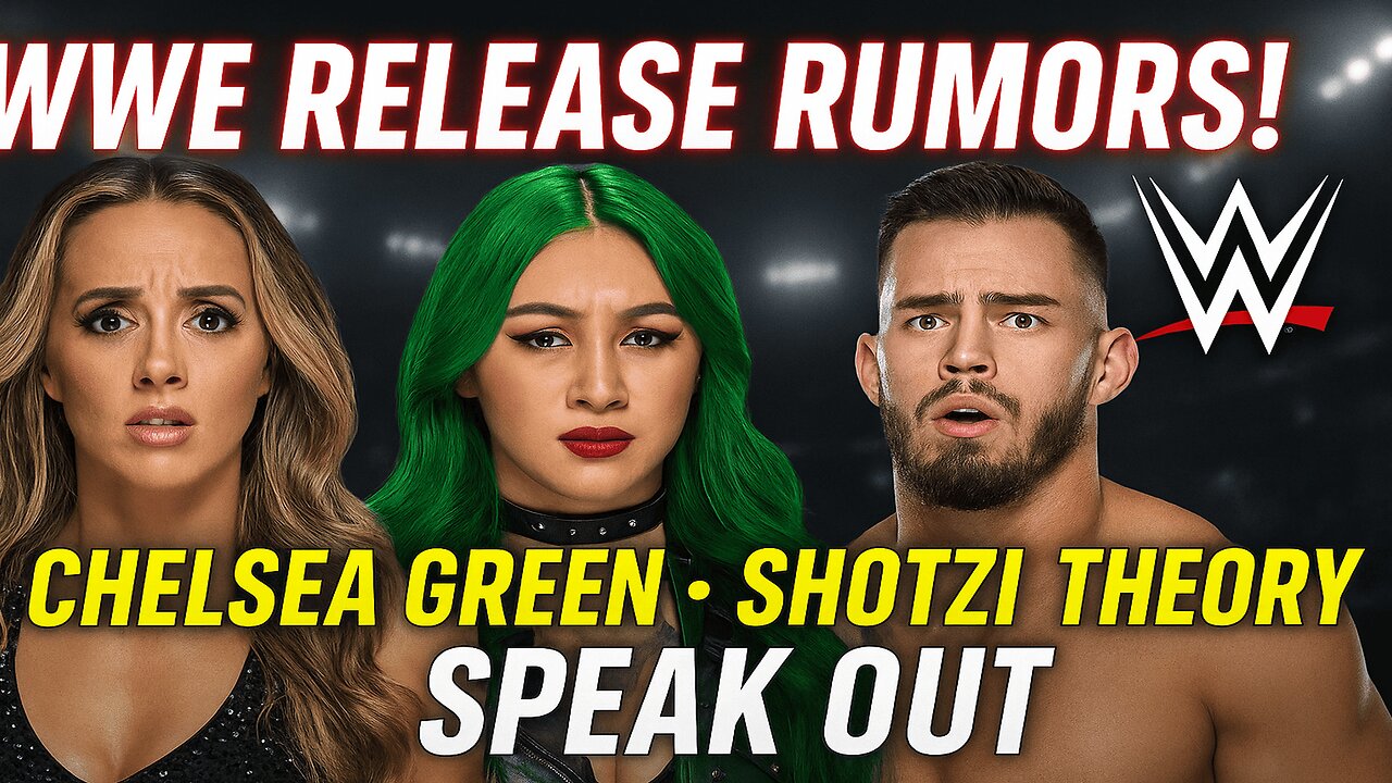 WWE Talent Release Rumors What Chelsea Green, Shotzi, and Austin Theory Are Saying! | NEWSDRIFT