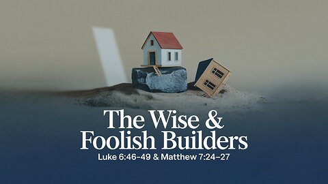 The Wise 🏠 & the Foolish Builders 🏚️ | 📖 Luke 6:46‑49 & Matthew 7:24‑27 | Live 🎥 | Ontario, Oregon