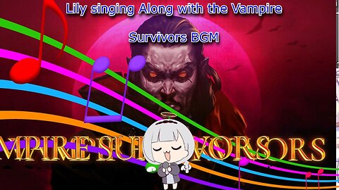 vtuber Shirayuri Lily singing along with vampire survivors music