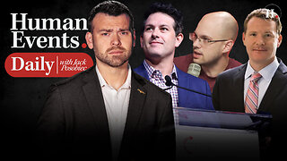 HUMAN EVENTS DAILY WITH JACK POSOBIEC