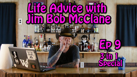 Life Advise from Jim Bob McClane 9