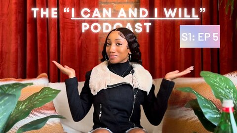 Episode 5: The “I Can And I Will” Podcast ✨Manifest By Learning To Speak The Language Of Abundance