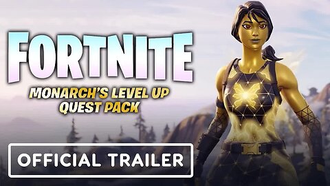 Fortnite - Official Monarch Level Up Quest Pack Trailer