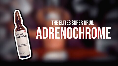 Adrenochrome (1st Video)