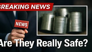 Why You Should Rethink Using Metal Cans!