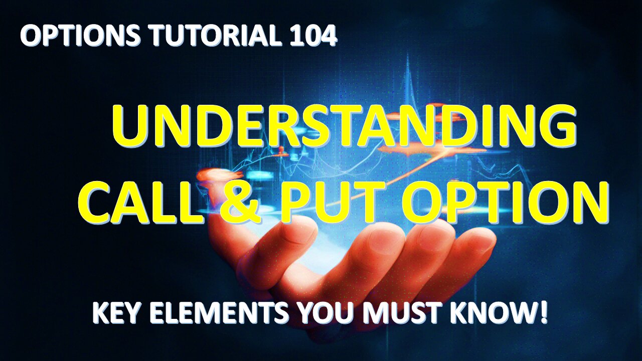Options Tutorial 104 - Understanding Call and Put Options: A Beginner's Guide to Options Trading