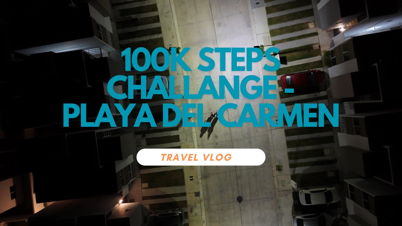 100K STEPS IN 24 HOURS - PLAYA DEL CARMEN - MEXICO