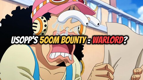 Usopp’s 500M Bounty = Warlord?