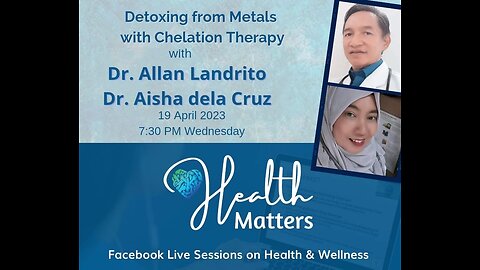 HM Session 54 Detoxing with Chelation Therapy with Dr. Allan Landrito and Dr. Aisha Dela Cruz