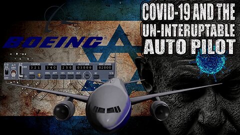 1. BRIGHTEON - - - COVID 19, ISRAEL, 911, DOV ZAKHEIM & THE UN-INTERUPTABLE AUTOPILOT