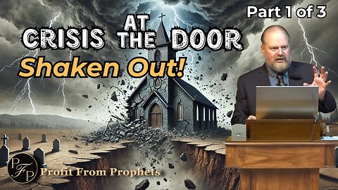 The Shaking in Adventism: Who Will Be Shaken? Crisis at the Door (Pt. 1 of 3)