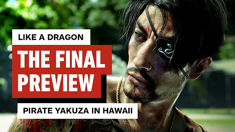Like a Dragon - Pirate Yakuza in Hawaii – The Final Preview