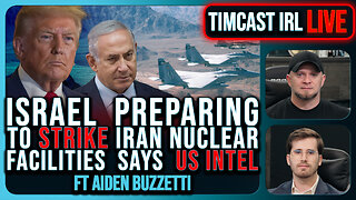 Israel Prepares To STRIKE Iran Nuclear Facilities Says US Intel | Timcast IRL