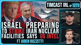 Israel Prepares To STRIKE Iran Nuclear Facilities Says US Intel | Timcast IRL