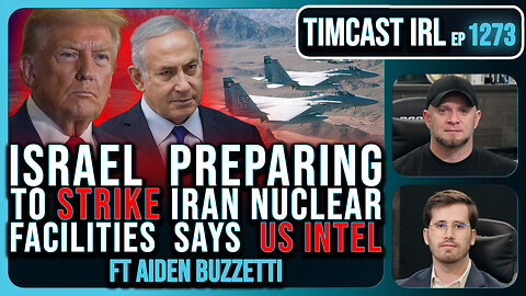 Israel Prepares To STRIKE Iran Nuclear Facilities Says US Intel | Timcast IRL