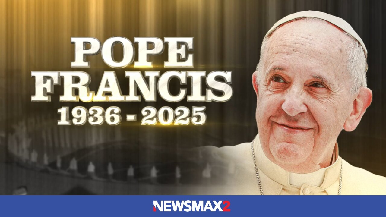 SPECIAL COVERAGE: The Death of Pope Francis | NEWSMAX2