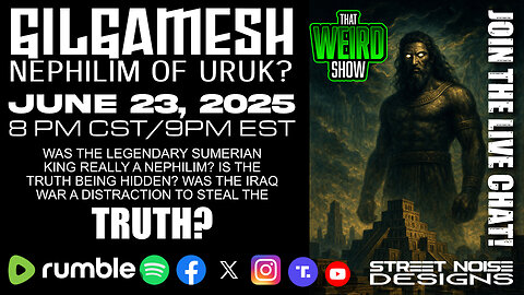 That WEIRD Show: GILGAMESH, Nephilim of Uruk?