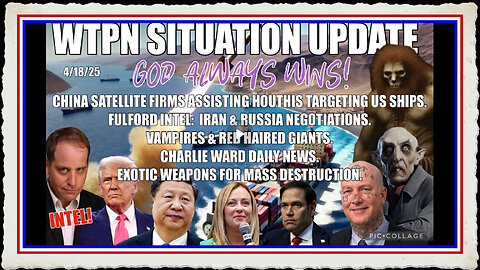 China aiding Houthis , Fulford Intel, Russia Iran, vampires giants,T. Carlson. more.