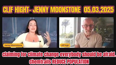 CLIF HIGHT 5.3.25claiming for climate change everybody should be afraid.chemtrails REDUCE POPULATION