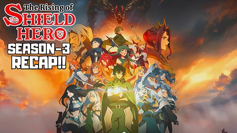The Rising of the Shield Hero Season 3 Recap – Naofumi’s Toughest Battle Yet